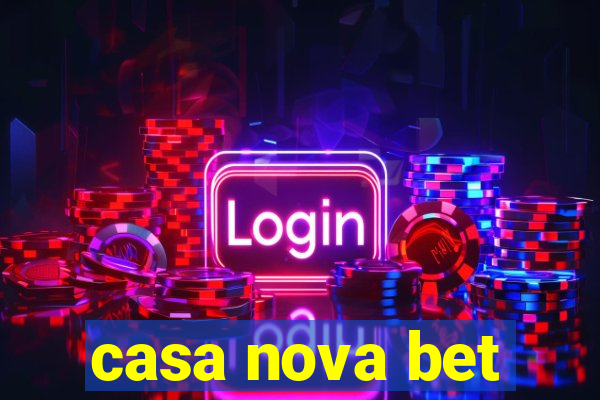 casa nova bet